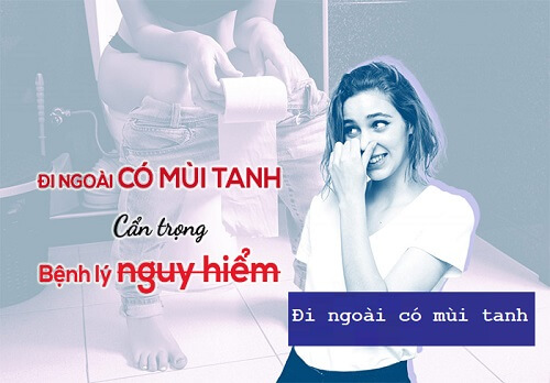 Đi ngoài có mùi tanh